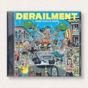 Derailment – Come Clean In Death CD
